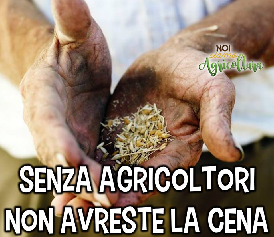 Senza Agricoltore Non Avresti La Cena Noi Siamo Agricoltura